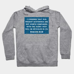 Bible Verse Romans 8:18 Hoodie